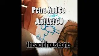 Petra  Co   Just Let Go