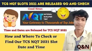 Update!! TCS NQT 2021 Slot Date and Time Announced Go and Check 🤩 | How to Check TCS NQT  Exam Slot