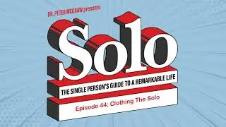 SOLO Episode 44: Clothing The Solo