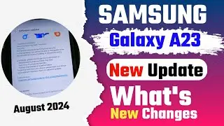 Samsung Galaxy A23 New Update August 2024 | What's New Changes | Samsung A23 New Software Update