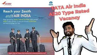 Vacancy Alert !!! Tata Air India A320 Type Rated Freshers | Application and selection process