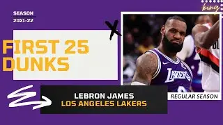 LeBron James First 25 Dunks of 2021-22 NBA Season | King of NBA