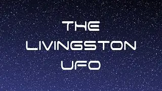 The Livingston UFO