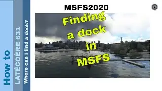 Flight Simulator 2020 - How to - LATÉCOÈRE 631 - where can I find a dock?