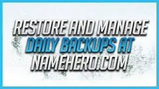 How To Restore & Manage Daily Backups At NameHero.com