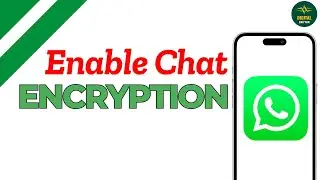 How to Turn on end to end Encryption in WhatsApp ?
