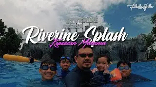 RIVERINE SPLASH | Kepuasan Maksima