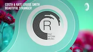 VOCAL TRANCE: Costa & Kate Louise Smith - Beautiful Stranger [RNM] + LYRICS