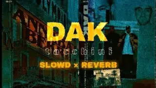 SLOWED & REVERB - DAK [TACCHINI] H'M Prod