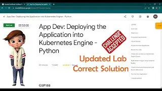App Dev: Deploying the Application into Kubernetes Engine - Python | [GSP188] | Updated Lab