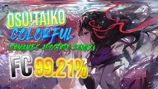 osu!taiko | Claris - Colorful (tamame's apostate remix) [PITCH LOWERED] FC 99.21% (Tainted)
