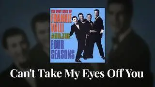 Frankie Valli - Can't Take My Eyes Off You (Official Audio)