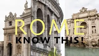Know BEFORE you go to ROME - Travel Guide | Travel Tips| Rome, Italy