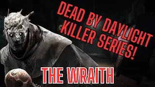 Dead by Daylight Killer Series: Episode 2 – THE WRAITH Breakdown!