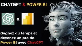 Power BI et ChatGPT : Gagnez du Temps et devenez un Pro de Power BI avec ChatGPT
