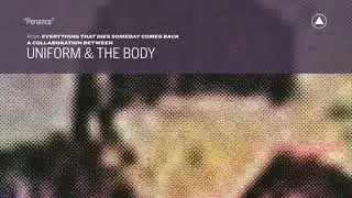 Uniform & The Body - Penance (Official Audio)