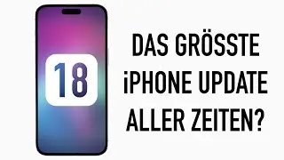 iOS 18 - Erwartet uns wirklich das größte iPhone Update aller Zeiten?