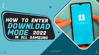 How to Access Download Mode on Samsung Galaxy Phones || 2022 New Devices || Easy Method