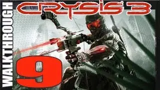 9 Crysis 3 Walkthrough pt 9 Red Star Rising Lets Play Gameplay (HD)