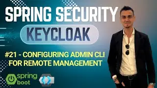 #21 - Keycloak | Configuring Admin CLI for Remote Management