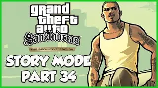 Grand Theft Auto San Andreas Definitive Edition - Story Mode - Part 34 (Final)