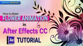How to Make a Flower Animation in After Effects CC | Floral Animation After effects