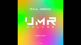 Raul Desid - Organizm (Original Mix) [UNCLES MUSIC COLORS]