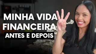 Como mudei a minha vida financeira: 3 DECISÕES QUE MUDARAM MINHA VIDA FINANCEIRA