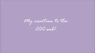 My reaction to the 200 sub