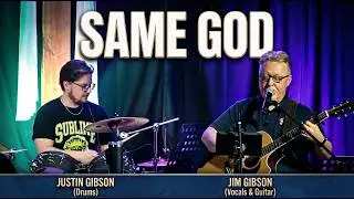 Same God | Jim Gibson & Justin Gibson | Live Church Worship