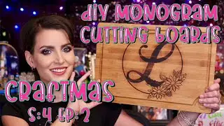 Craftmas Season 4 Episode 2 : DIY Monogram Cutting Boards