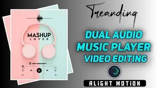 Trending Dual Audio Music Player Status Video Editing | Alight Motion Tutorial | @Ankit Creation YT