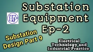 Substation Equipment EP 02|Substation Design part 9