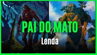 CONHEÇA A LENDA DO PAI DO MATO