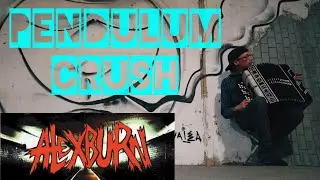 Pendulum - Crush ( Bayan Cover ) [ALEX BURN]
