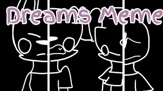 Dreams Meme (Blood warning? Idk-)
