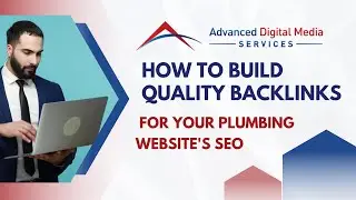 How to Build Quality Backlinks for Your Plumbing Website's SEO