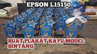 EPSON L15150 | MEMBUAT PLAKAT KAYU MODEL BINTANG