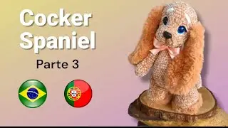 🐶 Aprenda a Crochetar uma Adorável Cocker Spaniel !!! #3 🐶