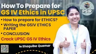 How To Prepare For GS | UPSC GS IV Ethics: A Comprehensive Guide to Crack the Exam | PSIR CLUB