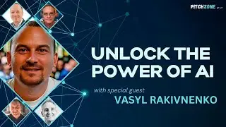 Unlock the Power of AI | PitchZone Ep. 37