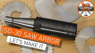 Making an ISO-30 Taper Slitting Saw Arbor