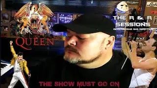 The R & R Sessions - QUEEN - The Show Must Go On (Reaction) @MikeFewMusic #2024 #new #request