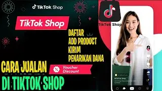 CARA JUALAN DI TIKTOK SHOP | SETTING TIKTOK SHOP