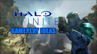 Halo Infinite - Gameplay Ideas