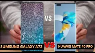 Samsung Galaxy A72 vs Huawei Mate 40 Pro Quick Comparison | Informative Latest Videos