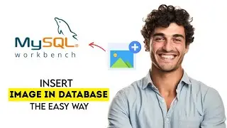How to Store & Insert Images in MySQL Database Using Workbench 2025 (Fast & Easy Guide)