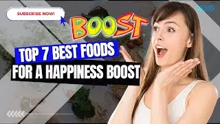 Top 7 best foods for a happiness boost 2022