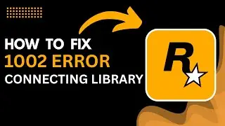 How to Fix Error 1002 Cannot Connect to Rockstar Library Services 2025 | Step By Step Tutorial