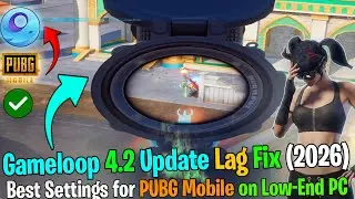 Gameloop 4.2 Best Settings 2026 | PUBG Mobile Emulator Lag Fix for Low-End PC ✅
